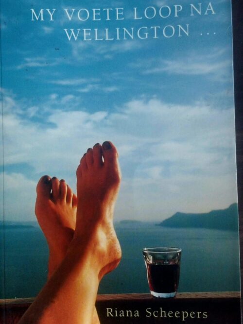 My Voete Loop Na Wellington – Riana Scheepers secondhand book