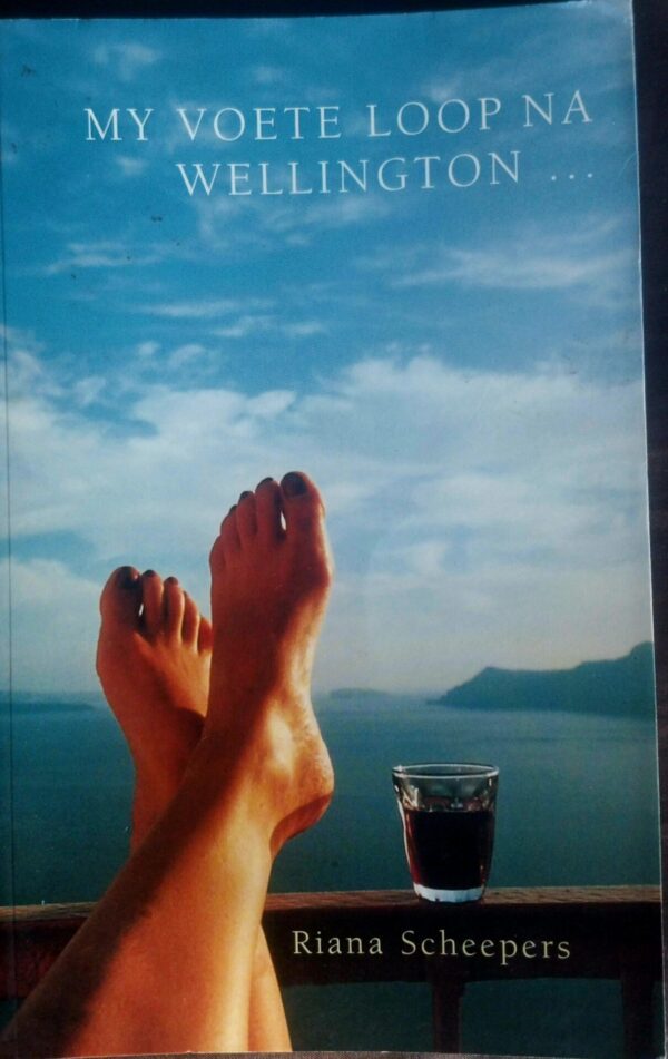 My Voete Loop Na Wellington – Riana Scheepers secondhand book