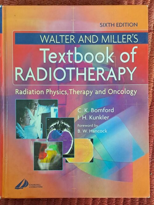 Walter And Miller’s Textbook Of Radiotherapy – C. K. Comfort, I. H. Kunkler secondhand book