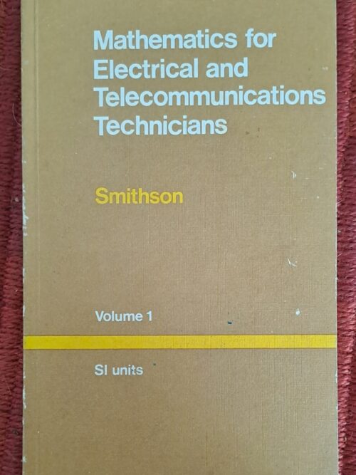 Mathematics For Electrical And Telecommunications Technicians - J. L. Smithson Mathematics For Electrical And Telecommunications Technicians – J. L. Smithson secondhand book