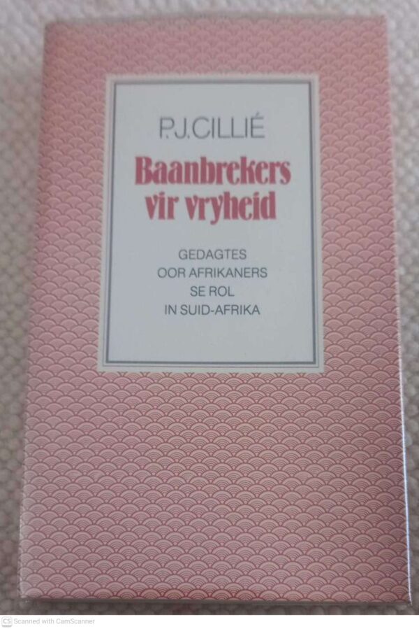 Baanbrekers Vir Vryheid – P.J. Cillié secondhand book