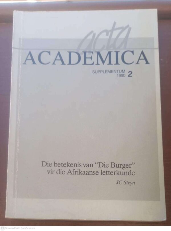 Die Betekenis Van "Die Burger" Vir Die Afrikaanse Letterkunde -- J. C. Steyn Die Betekenis Van “Die Burger” Vir Die Afrikaanse Letterkunde — J. C. Steyn secondhand book