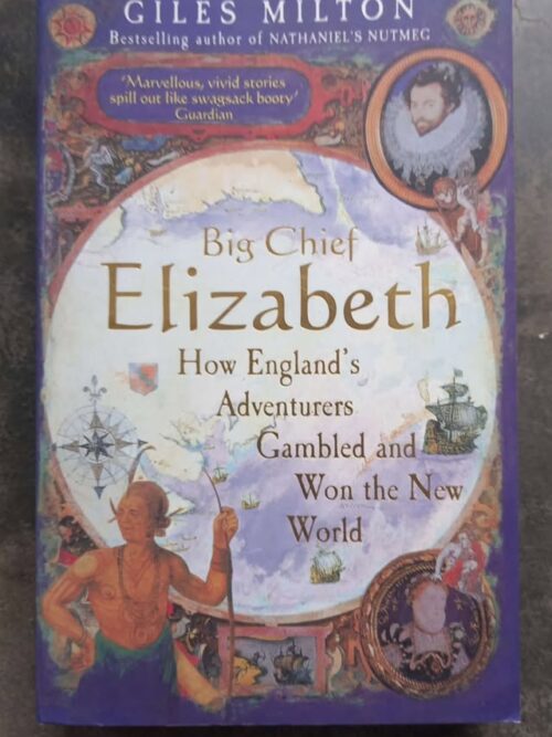 Big Chief Elizabeth - Giles Milton Big Chief Elizabeth – Giles Milton secondhand book