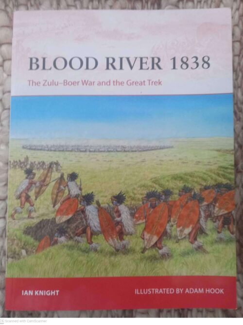 Blood River 1838: The Zulu-Boer War And The Great Trek — Ian Knight secondhand book