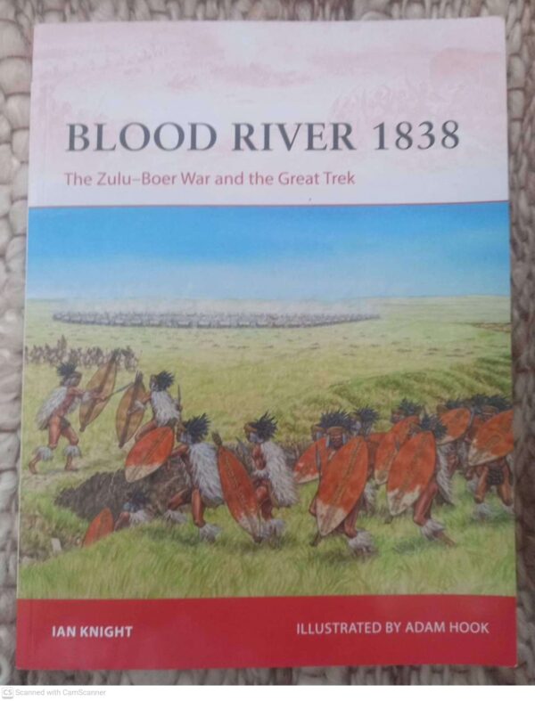 Blood River 1838: The Zulu-Boer War And The Great Trek — Ian Knight secondhand book