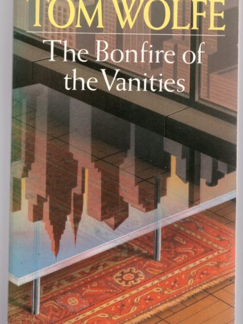 The Bonfire Of The Vanities - Tom Wolfe The Bonfire Of The Vanities – Tom Wolfe secondhand book