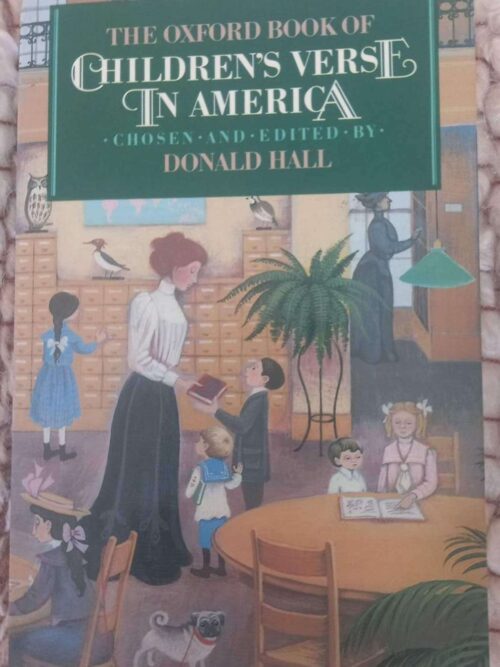 The Oxford Book Of Children's Verse In America -- Donald Hall The Oxford Book Of Children’s Verse In America — Donald Hall secondhand book