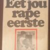 Eet Jou Rape Eerste — P. J. Cillié secondhand book