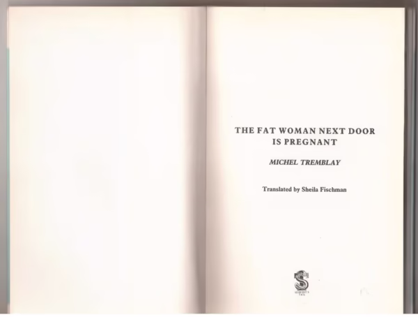 The Fat Woman Next Door Is Pregnant — Michel Tremblay secondhand book