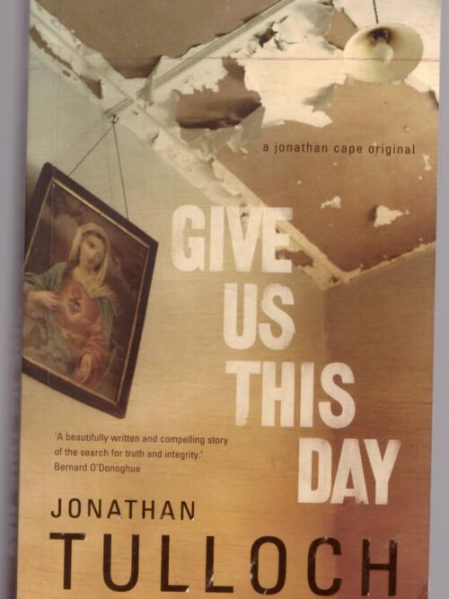 Give Us This Day - Jonathan Tulloch Give Us This Day – Jonathan Tulloch secondhand book