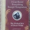 I Can Resist Everything Except Temptation: The Wicked Wit Of Oscar Wilde - Maria Leach I Can Resist Everything Except Temptation: The Wicked Wit Of Oscar Wilde – Maria Leach secondhand book