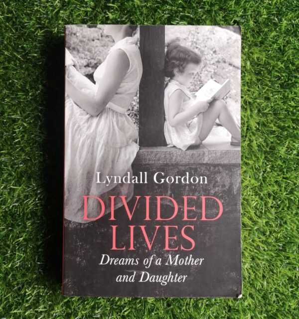 Divided Lives – Lyndall Gordon secondhand book