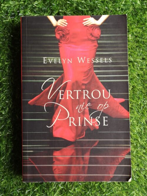 Vertrou Nie Op Prinse – Evelyn Wessels secondhand book