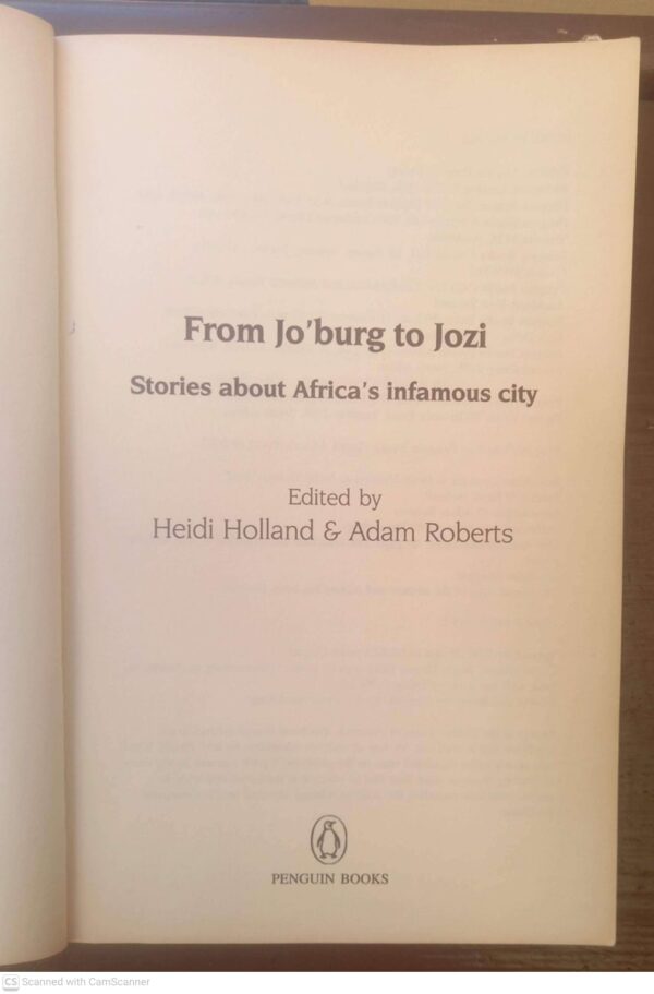 From Jo’burg To Jozi: Stories About Africa’s Infamous City – Heidi Holland, Adam Roberts secondhand book