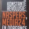 ‘n Konstante Revolusie: Naspers, Media24 En Oorgange — Lizette Rabe secondhand book