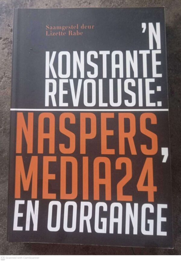 ‘n Konstante Revolusie: Naspers, Media24 En Oorgange — Lizette Rabe secondhand book