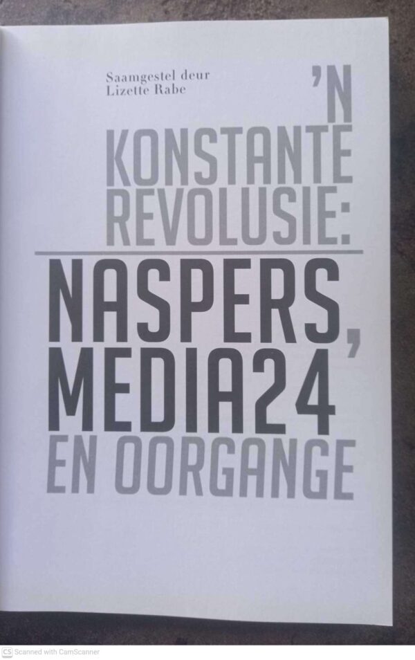 ‘n Konstante Revolusie: Naspers, Media24 En Oorgange — Lizette Rabe secondhand book