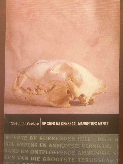 Op Soek Na Generaal Mannetjies Mentz — Christoffel Coetzee secondhand book