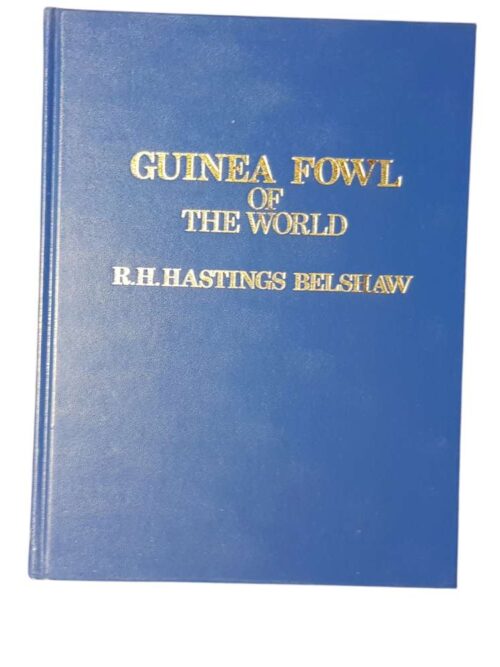 Guinea Fowl Of The World – R.H. Hastings Belshaw secondhand book