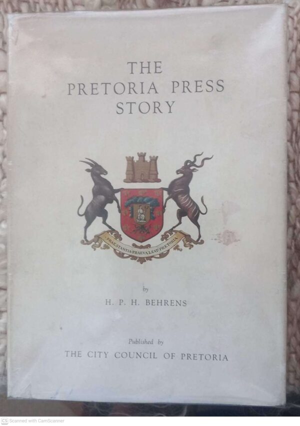 The Pretoria Press Story — H. P. H. Behrens secondhand book