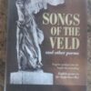 Songs Of The Veld And Other Poems - *GETEKEN* Songs Of The Veld And Other Poems *GETEKEN* secondhand book