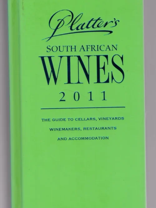Platter's South African Wine Guide 2011 - John Platter Platter’s South African Wine Guide 2011 – John Platter secondhand book