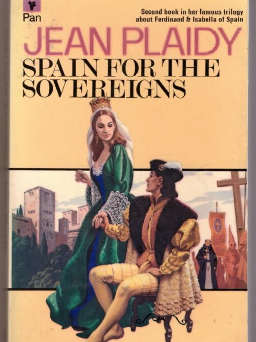Spain For The Sovereigns -- Jean Plaidy Spain For The Sovereigns — Jean Plaidy secondhand book