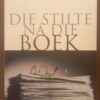 Die Stilte Ná Die Boek: Kitsessays — Etienne Van Heerden secondhand book
