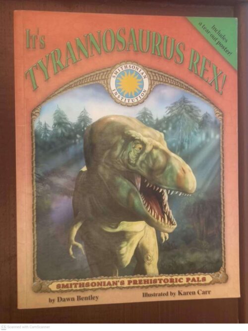 Smithsonian's Prehistoric Pals: It's Tyrannosaurus Rex -- Dawn Bentley Smithsonian’s Prehistoric Pals: It’s Tyrannosaurus Rex — Dawn Bentley secondhand book