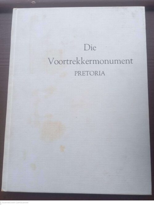 Die Voortrekkermonument Pretoria: Amptelike Gids -- Beheerraad Van Die Voortrekkermonument Die Voortrekkermonument Pretoria — Beheerraad Van Die Voortrekkermonument secondhand book