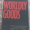 Worldly Goods -- Michael Korda Worldly Goods — Michael Korda secondhand book