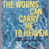 The Worms Can Carry Me To Heaven — Alan Warner secondhand book
