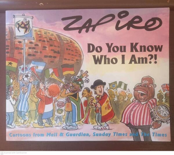 Zapiro Annual 2010: Do You Know Who I Am? Zapiro Annual 2010: Do You Know Who I Am? secondhand book