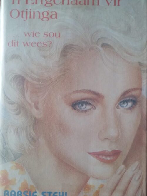 ‘n Erfgenaam Vir Otjinga… Wie Sou Dit Wees – Babsie Steyl (1987) secondhand book