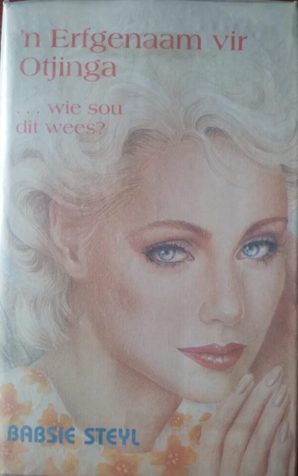 ‘n Erfgenaam Vir Otjinga… Wie Sou Dit Wees – Babsie Steyl (1987) secondhand book