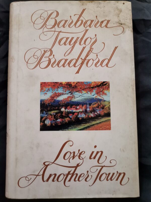 17732235595553441730284303266637 Love In Another Town – Barbara Taylor Bradford secondhand book