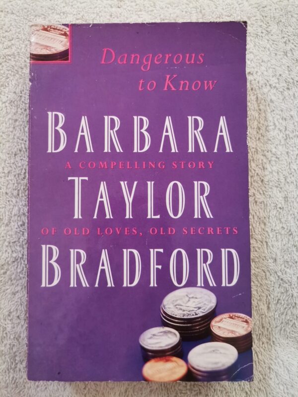 Dangerous To Know – Barbara Taylor Bradford secondhand book
