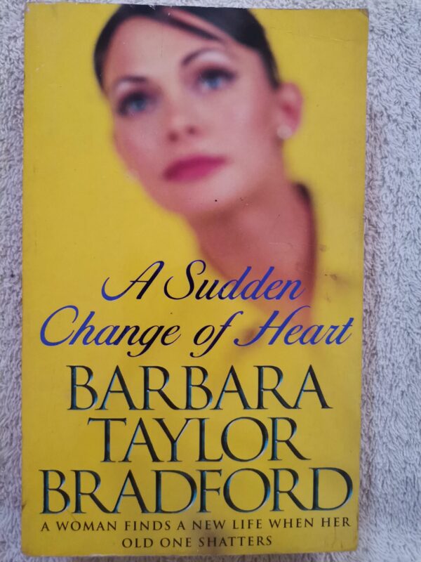 A Sudden Change Of Heart – Barbara Taylor Bradford secondhand book