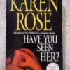 Have You Seen Her? – Karen Rose secondhand book