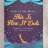 This Is How It Ends – Kathleen MacMahon secondhand book