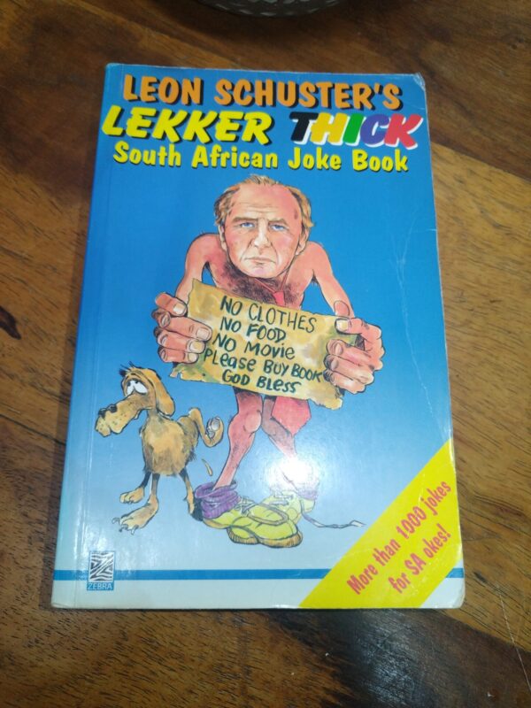 Leon Schuster’s Lekker Thick South African Joke Book — Leon Schuster secondhand book