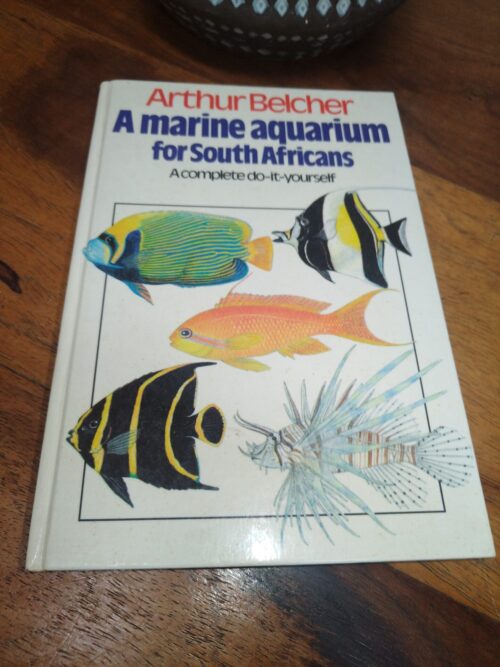 smart A Marine Aquarium For South Africa: A Complete Do-It-Yourself Guide — Arthur Belcher secondhand book