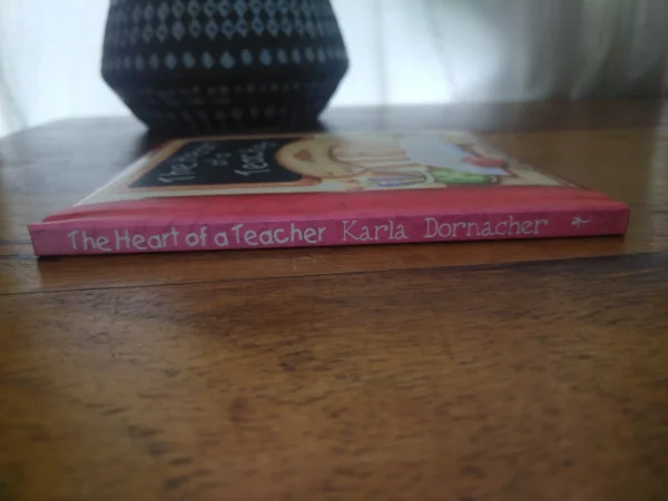 The Heart Of A Teacher — Karla Dornacher secondhand book