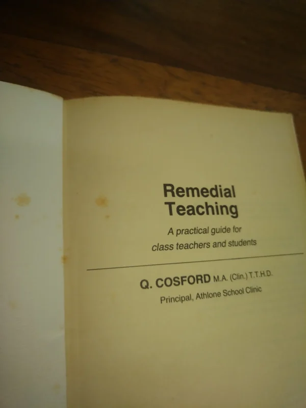 Remedial Teaching: A Practical Guide For Class Teachers And Students — Q. Cosford secondhand book