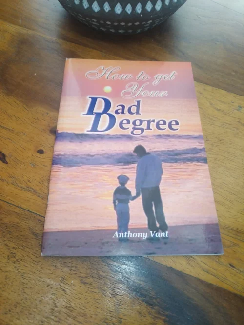 BK26021 1 How To Get Your Dad Degree — Anthony Vant secondhand book