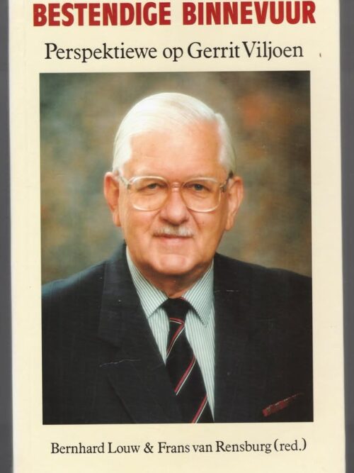 Bestendige binnevuur1 Bestendige Binnevuur: Perspektiewe Op Gerrit Viljoen – Bernard Louw, Frans Van Rensberg secondhand book