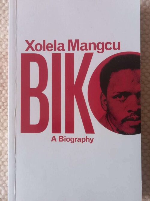 Biko1 Biko: A Biography — Xolela Mangcu secondhand book