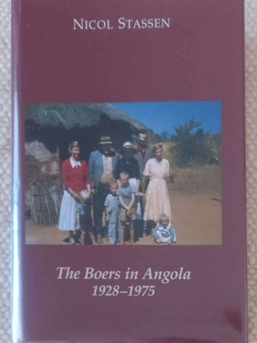 The Boers In Angola: 1928-1975 — Nicol Stassen secondhand book