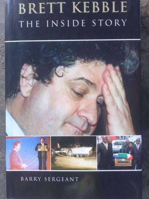 Brett Kebble1 Brett Kebble: The Inside Story — Barry Sergeant secondhand book