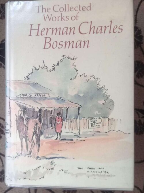 Collected Works of Herman Charles Bosman1 The Collected Works of Herman Charles Bosman secondhand book